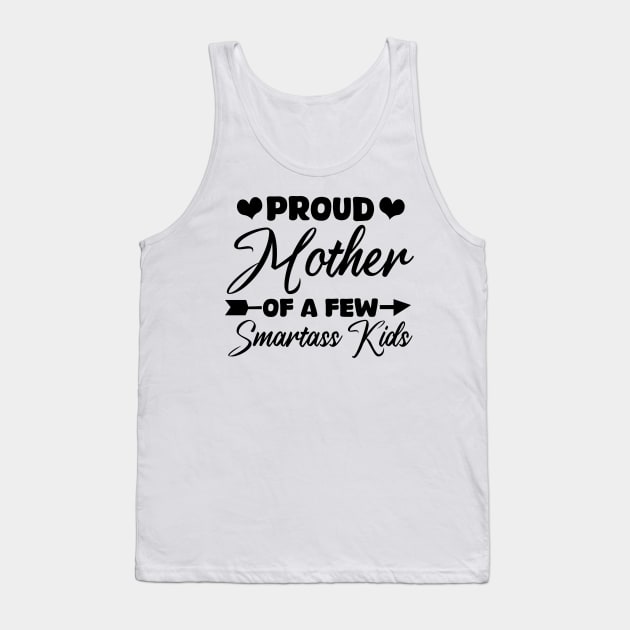 proud mother of a few smartass kids Tank Top by mdr design